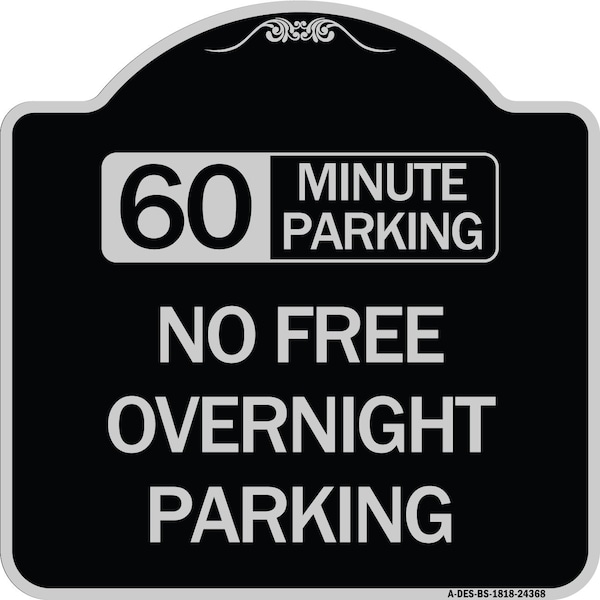 60 Minute Parking No Free Overnight Parking Heavy-Gauge Aluminum Sign, 18" x 18", BS-1818-24368